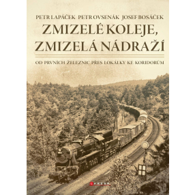 Zmizelé koleje, zmizelá nádraží